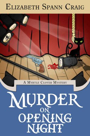 [Myrtle Clover Mysteries 09] • Murder on Opening Night